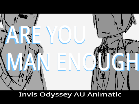 ARE YOU MAN ENOUGH // UU animatic