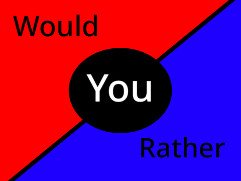 Would you rather 