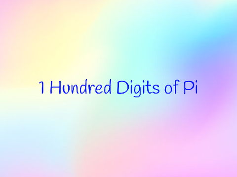 1 Hundred Digits of Pi