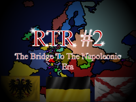 RTR #2: The Bridge to the Napoleonic Era (1600)