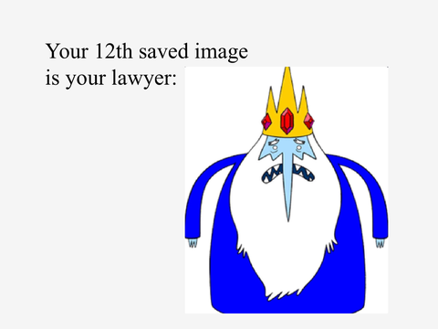 Your 12th saved image is your lawyer