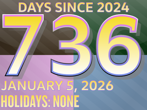 Days Since 2024: Day 736