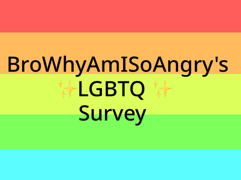 LGBQT+ SURVEHHH!! 