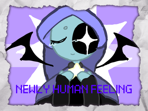 ☆ Newly Human Feeling ☆