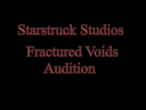 Fractured Voids Audition