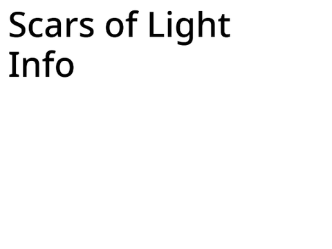 Scars of Light Info