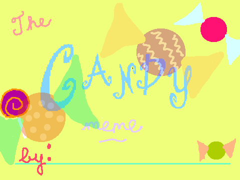 The Candy Meme!!
