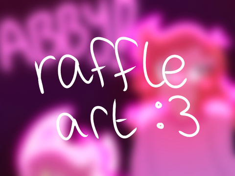 raffle art :3