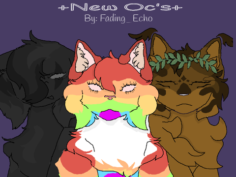 +*^New Oc's^*+