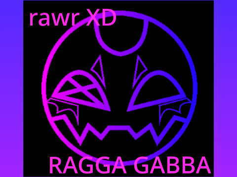 rawr XD | RAGGA GABBA | Single