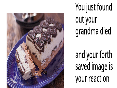 You just found out Grandma died.... remix  
