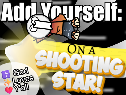 Add Yourself: On a Shooting Star! #GodBlessYall remix