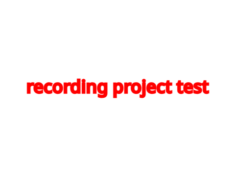 Recording Project Test