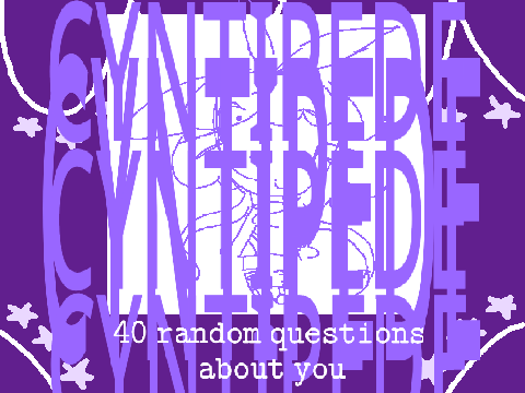 ✨ 40 random questions about CYNTI ✨ 
