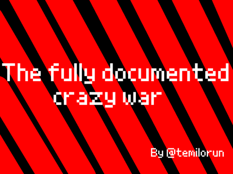 The fully documented crazy war