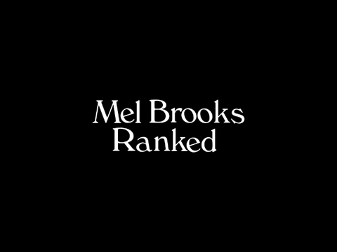 Ranking all the Mel Brooks films I've seen