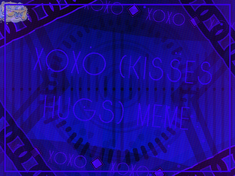 (cce) xoxo (kisses hugs) > meme 