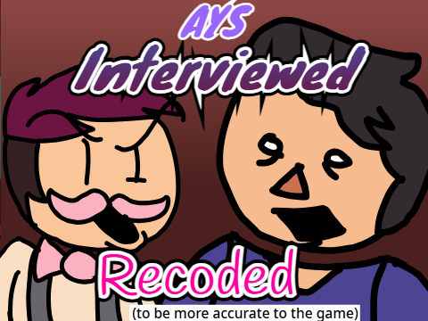 AYS Interviewed Recoded ~ What is he asking?!