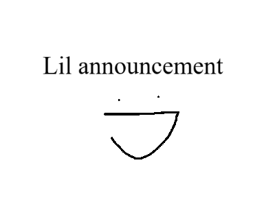 Lil announcement