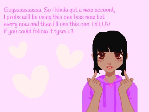 NEW ACCOUNT- STARTING FRESH!!! :>