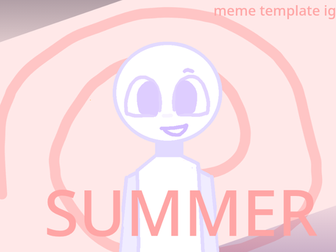 SUMMER || Meme Template