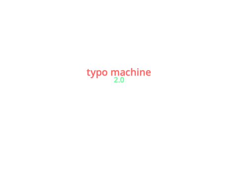 Typo Machine 2.0