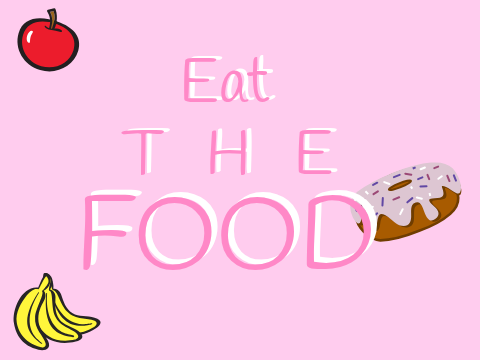 Eat the food