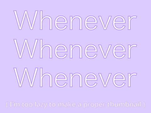 Whenever Whenever Whenever