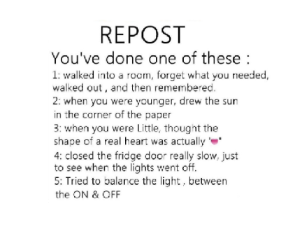 REPOST IF YOU'VE DONE ONE OF THESE