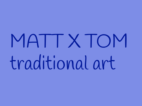 Matt x tom <3 