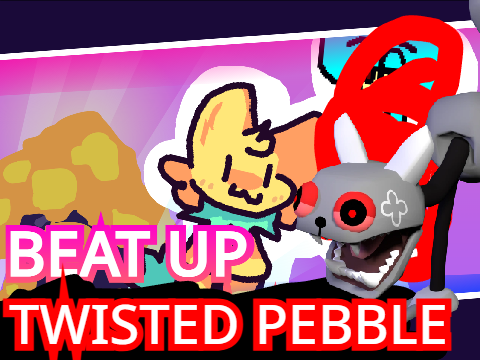 Beat Up Twisted Pebble!