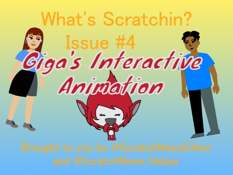 What's Scratchin'? «Issue 4» GIGA'S ANIMATION