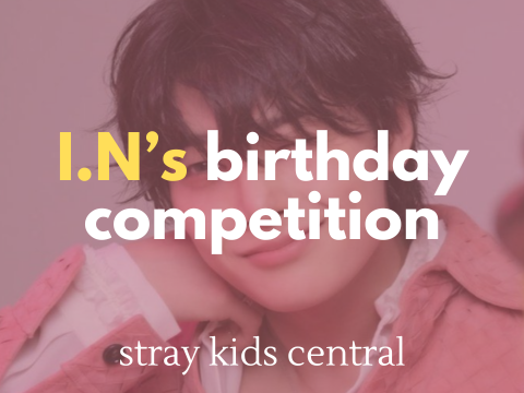 i.n 's birthday competition | skz central