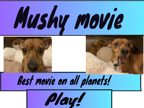Mushy movie!! 2026 version