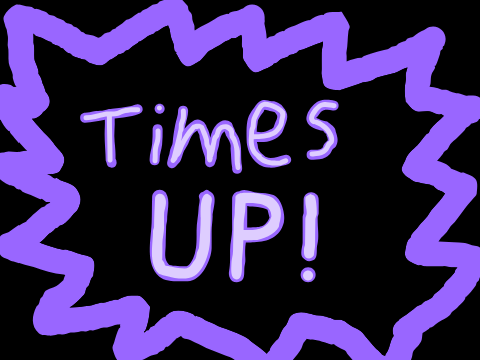 Times Up!