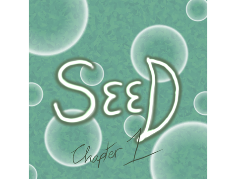 S E E D || chapter one