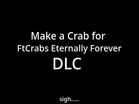 Make a Crab for FtCrabs EF DLC!