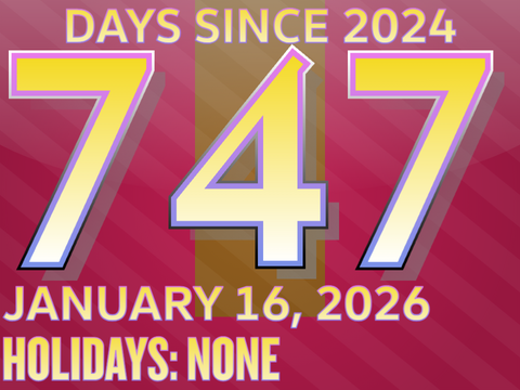 Days Since 2024: Day 747