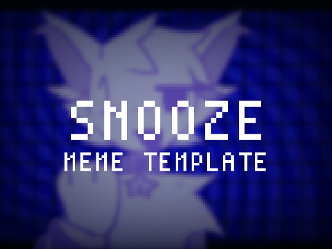 SNOOZE / MEME TEMPLATE remix