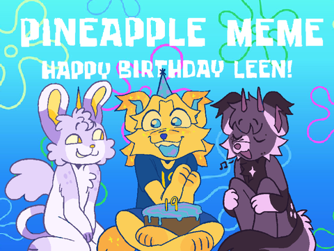 Pineapple Meme - Gift for Rainbowleenie!