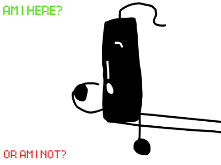Am I here? Or am I not?