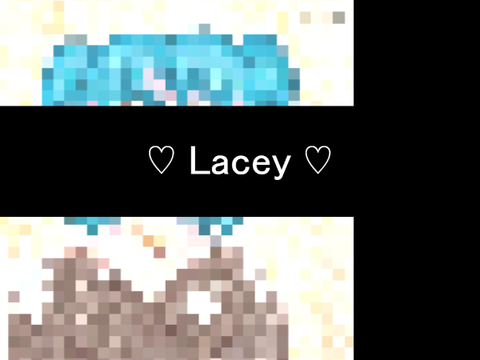 ♡ Lacey ♡