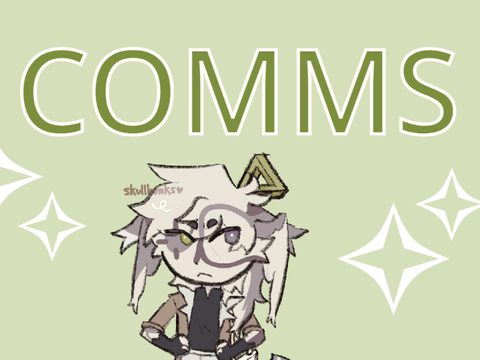 [closed, working on em!] comms !!