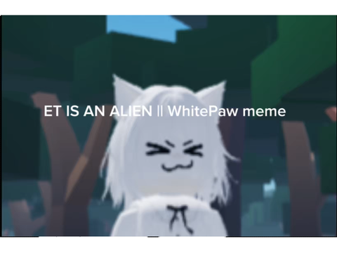 ET IS AN ALIEN || WhitePaw meme 
