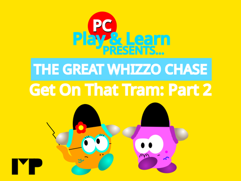 PC Play & Learn: The Great Whizzo Chase - Get On That Tram: Part 2