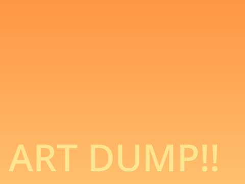 hiatus art dump :p