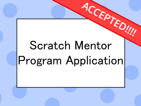 [ACCEPTED] ✧ Scratch Mentor Program Application - Scenario 3