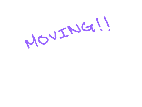 MOVING!