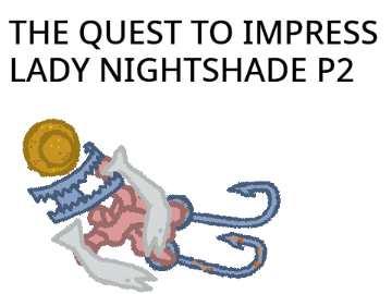 The Quest to Impress Lady Nightshade: Into the Jungle