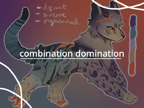 ⧼⋆⧽ combination domination ⧼⋆⧽ defiant, sincere, pigheaded ⧼⋆⧽